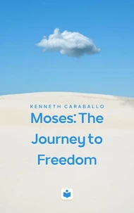 Moses: The Journey to Freedom