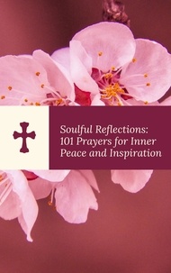  Kenneth Caraballo - Soulful Reflections: 101 Prayers for Inner Peace and Inspiration.