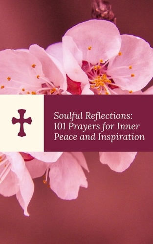  Kenneth Caraballo - Soulful Reflections: 101 Prayers for Inner Peace and Inspiration.