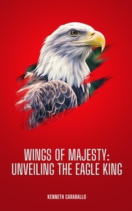  Kenneth Caraballo - Wings of Majesty: Unveiling the Eagle King.