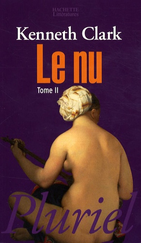 Kenneth Clark - Le nu - Volume 2.