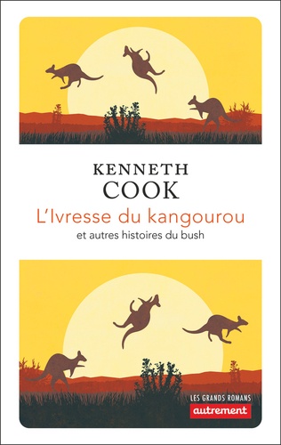 L'ivresse du kangourou et autres histoires du bush