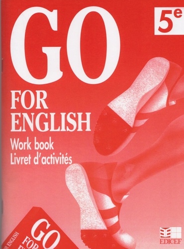 Go for English 5e. Work Book, livret d'activités