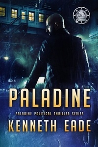  Kenneth Eade - Paladine - Paladine Political Thriller Series, #1.