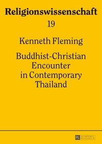Kenneth Fleming - Buddhist-Christian Encounter in Contemporary Thailand.
