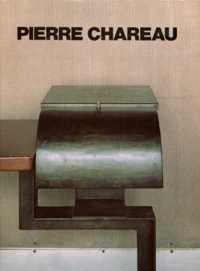 Pierre Chareau. Architecte-Meublier 1883-1950