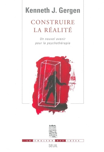 Construire la réalité. un nouvel avenir pour la psychothérapie