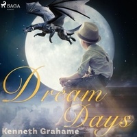 Kenneth Grahame et Catharine Eastman - Dream Days.