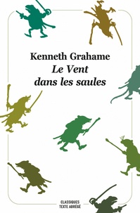 Kenneth Grahame - Le Vent dans les saules.
