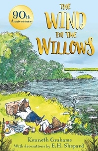 Kenneth Grahame et E. H. Shepard - The Wind in the Willows – 90th anniversary gift edition.