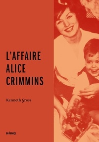 Kenneth Gross - L'affaire Alice Crimmins.