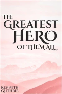 The Greatest Hero Of Them All