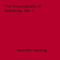 Kenneth Harding - Encyclopedia of Spanking, Vol. 1.