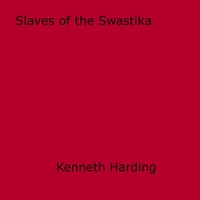 Kenneth Harding - Slaves of the Swastika.