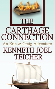  Kenneth Joel Teicher - The Carthage Connection - Erin and Craig Books, #2.