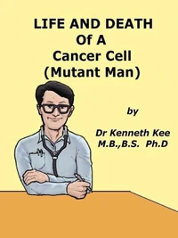 Life   And   Death  Of   A  Cancer  Cell   (Mutant Man)