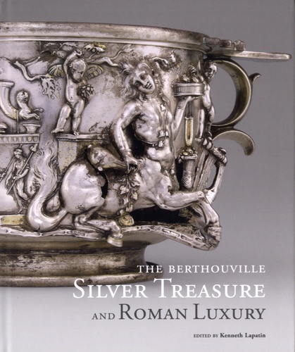 Kenneth Lapatin - The Berthouville Silver Treasure and Roman Luxury.