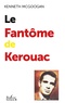 Kenneth Louis McGoogan - Le Fantôme de Kerouac.