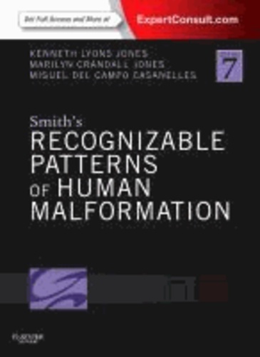 Kenneth Lyons Jones et Marilyn Crandall Jones - Smith's Recognizable Patterns of Human Malformation - Expert Consult - Online and Print.