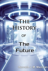  Kenneth MacLean - The History of the Future.
