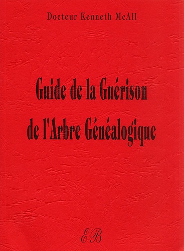 Kenneth McAll - Guide de la Guérison de l'Arbre Généalogique.