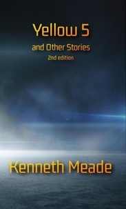  Kenneth Meade - Yellow 5 and Other Stories 2nd Edition.