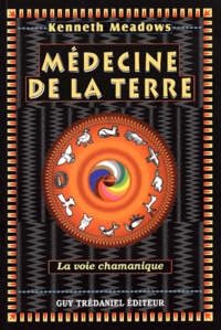 Kenneth Meadows - Medecine De La Terre. La Voie Chamanique.