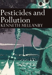 Kenneth Mellanby - Pesticides and Pollution.