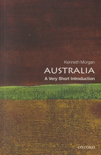 Kenneth Morgan - Australia, a Very Short Introduction.