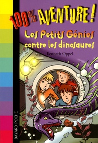 Kenneth Oppel et Serge Prud'Homme - Les Petits Génies contre les dinosaures.