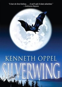 Kenneth Oppel - Silverwing.