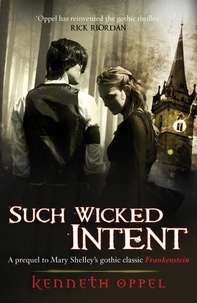 Kenneth Oppel - Such Wicked Intent.