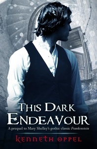Kenneth Oppel - This Dark Endeavour.