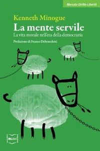 La mente servile. La vita morale nell'era della democrazia
