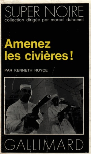 Kenneth Royce - Amenez les civières !.