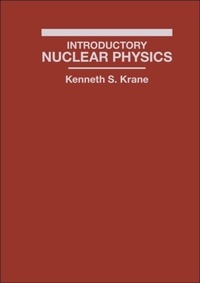 Kenneth-S Krane - Introductory Nuclear Physics.