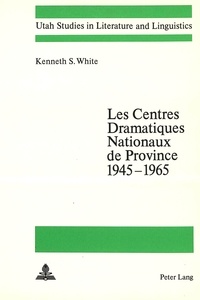 Kenneth s White - Les centres dramatiques nationaux de province 1945-1965.