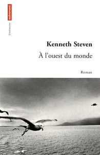 Kenneth Steven - A l'ouest du monde.