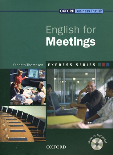 Kenneth Thompson - English for Meetings. 1 Cédérom