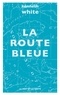 Kenneth White - La route bleue.