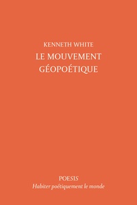 Kenneth White - Le mouvement géopoétique.
