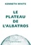 Le plateau de l'albatros. Introduction à la géopoétique