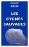 Kenneth White - Les cygnes sauvages.