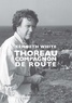 Kenneth White - Thoreau - Compagnon de route.