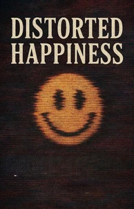 Distorted Happiness