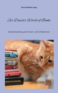 Kenny Behnke-Gapp - Sir David's World of Books - Eine Buchhandlung, gute Freunde - und ein Obdachloser.
