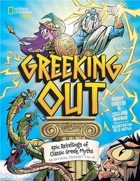 Kenny Curtis et Jillian Hughes - Greeking Out - Epic Retellings of Classic Greek Myths.