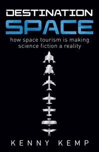 Kenny Kemp - Destination Space - Making Science Fiction a Reality.