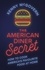 The American Diner Secret. How to Cook America's Favourite Food at Home