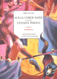 Sur la corde raide suivi de L'enfant perdue